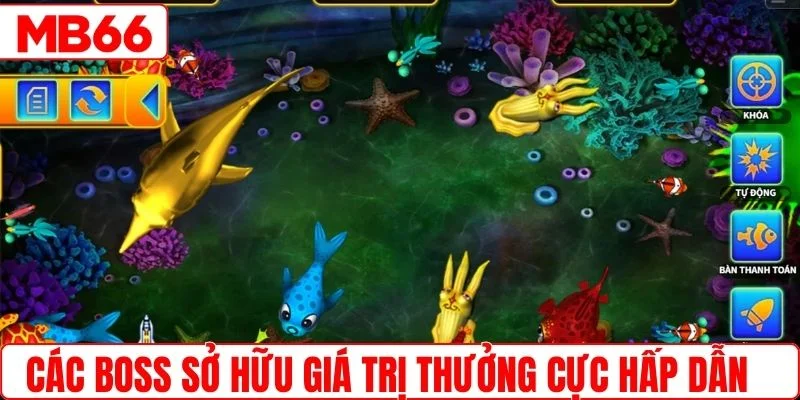 Các boss sở hữu giá trị thưởng cực hấp dẫn
