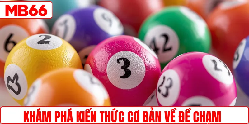 Khám phá kiến thức cơ bản về đề chạm