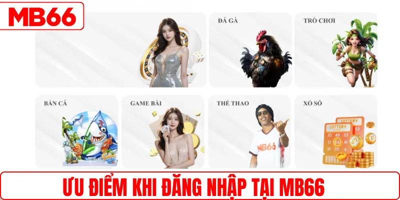 Ưu điểm khi đăng nhập tại MB66